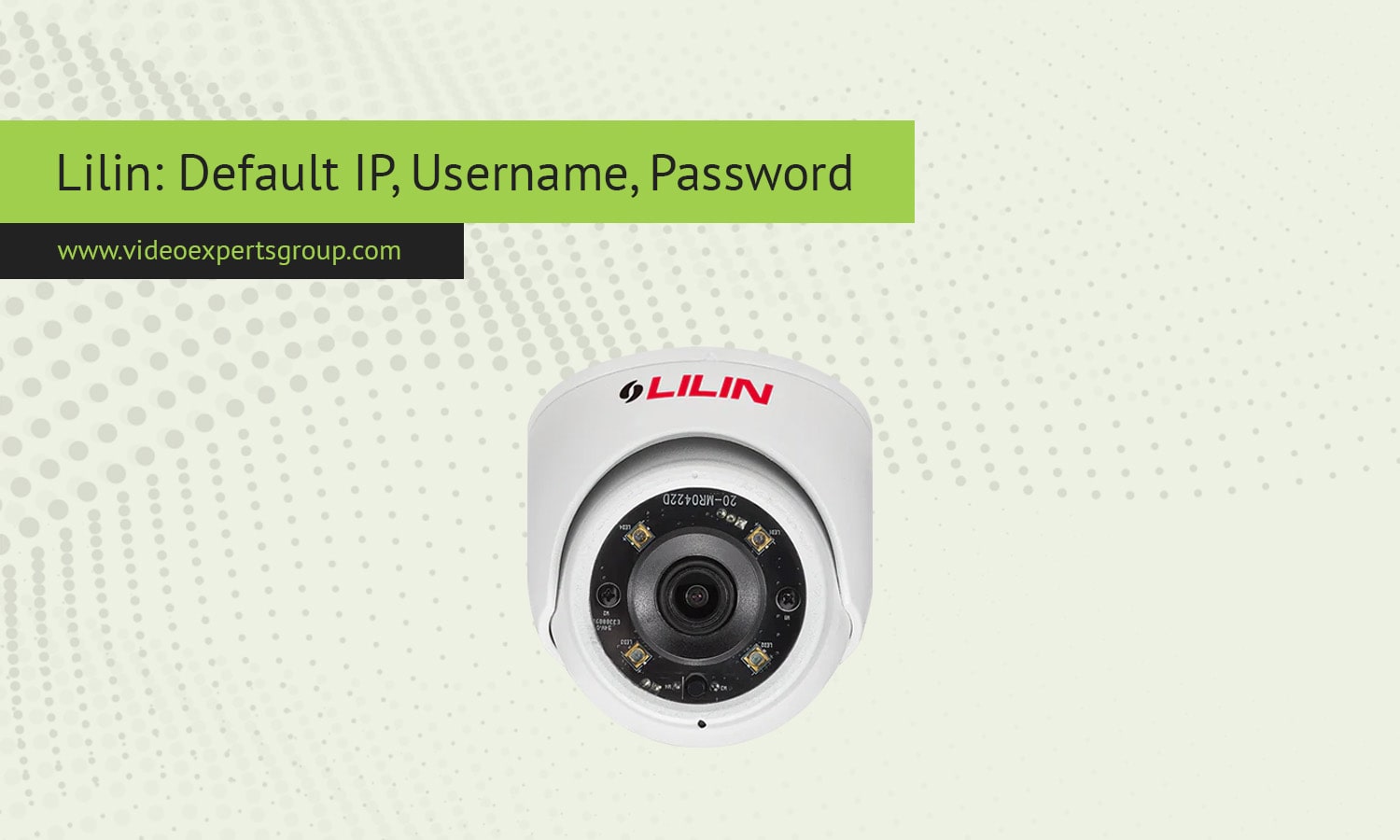 Lilin Login: Default IP, Username, Password