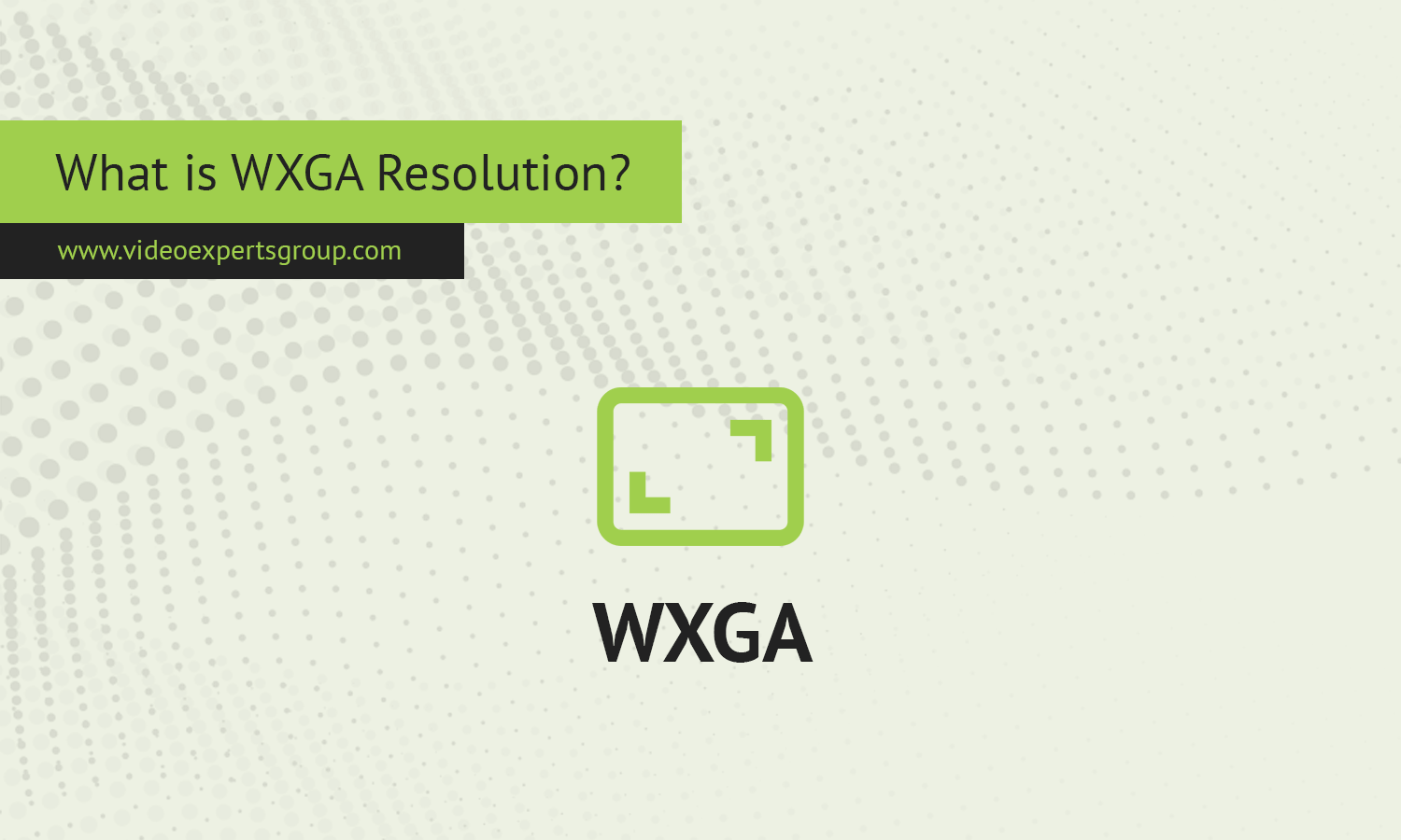 What is WXGA Resolution?