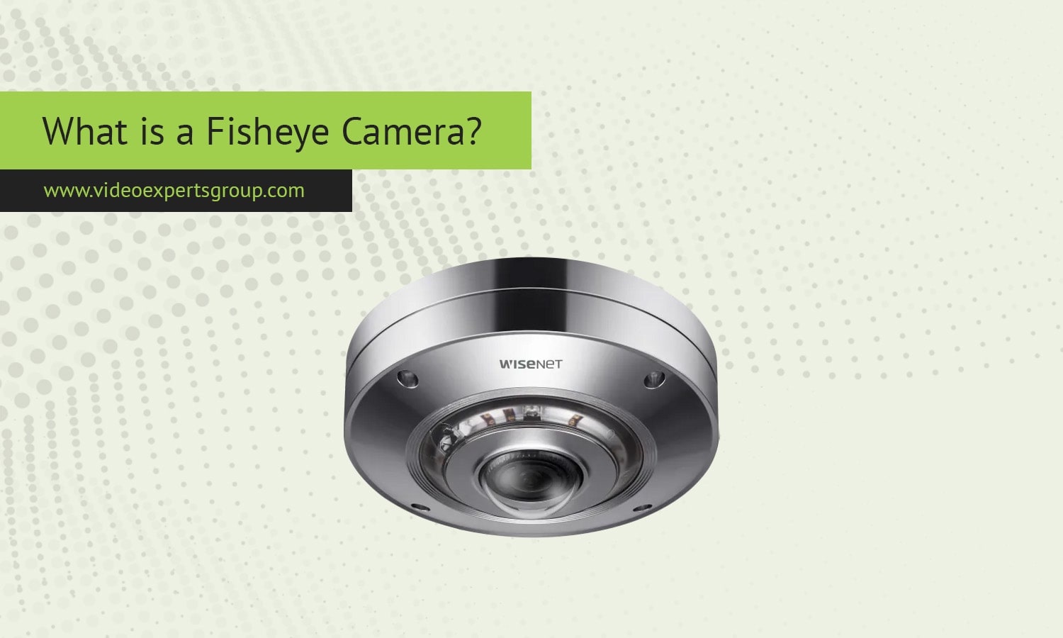 What is a Fisheye Camera?