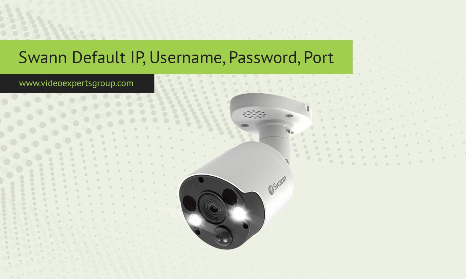 Swann Login: Default IP, Username, Password, Port