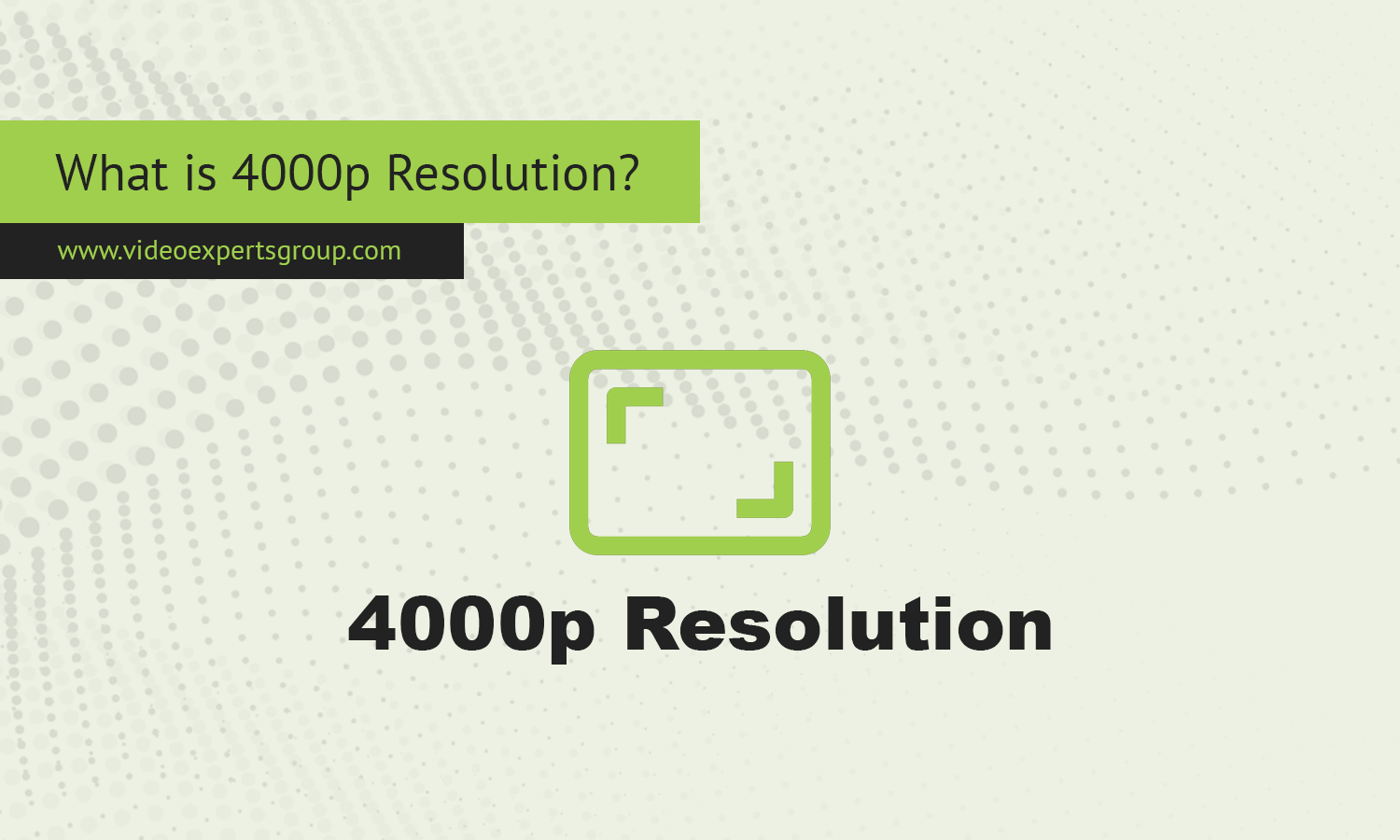 What is 4000p Resolution?