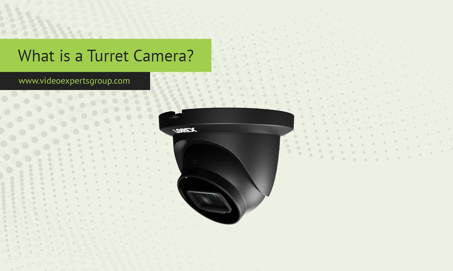 What is a Turret Camera?