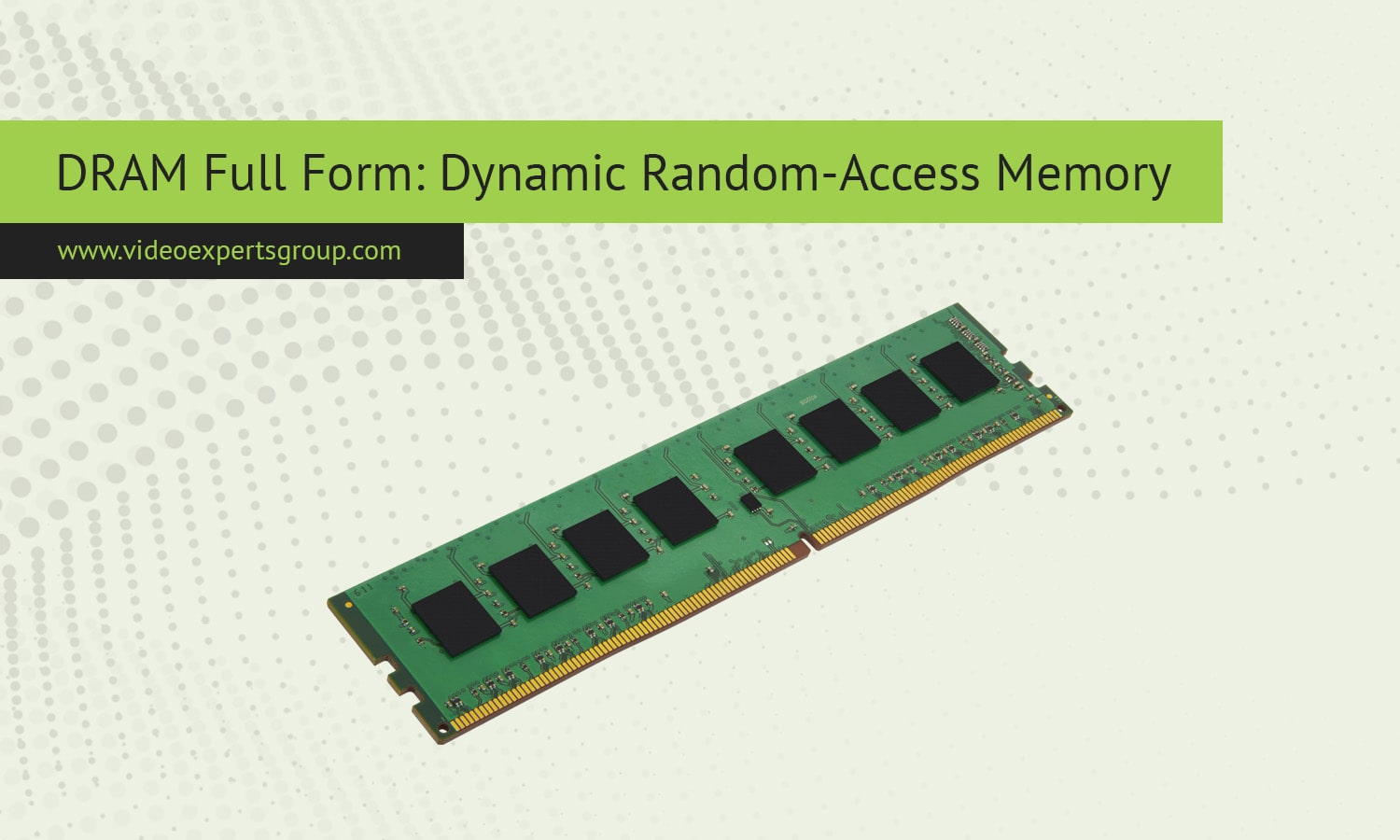 DRAM Full Form: Dynamic Random-Access Memory