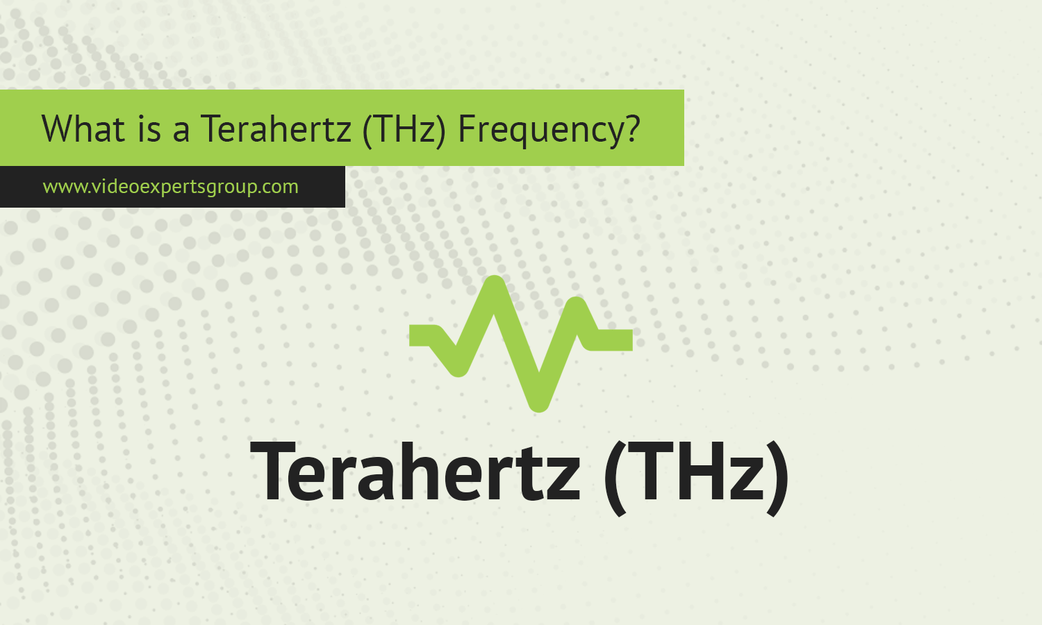 THz: What is Terahertz Frequency?