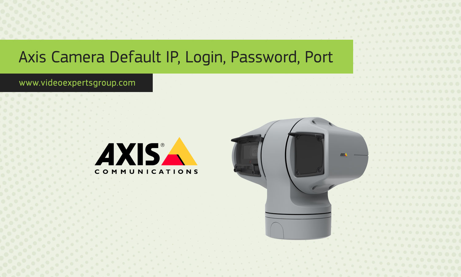 Axis Camera: Default IP, Login, Password, Port