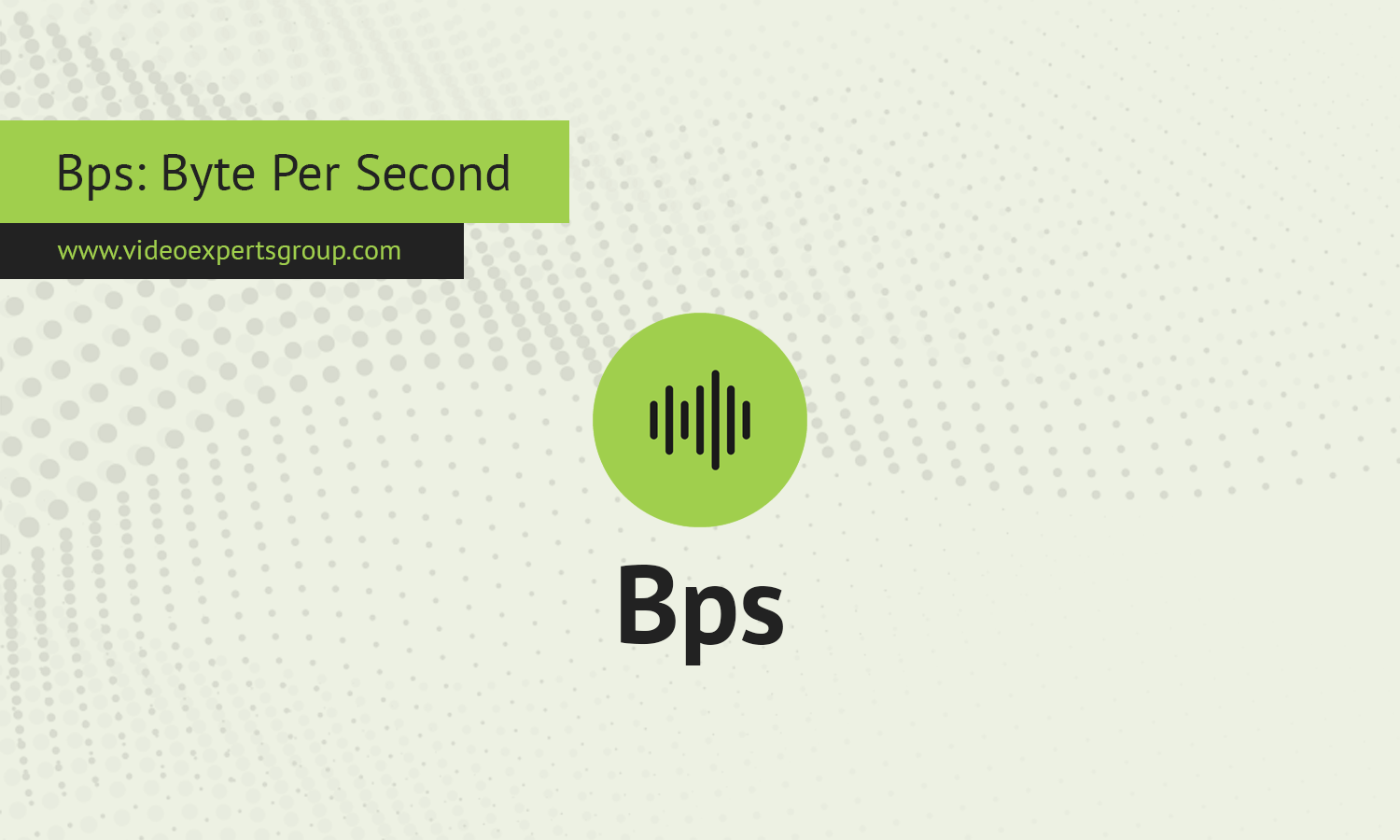 Bps: Byte Per Second