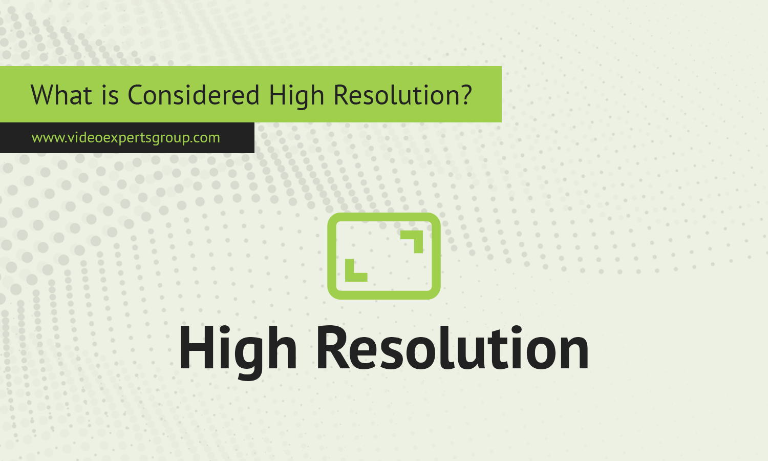 What is Considered High Resolution?