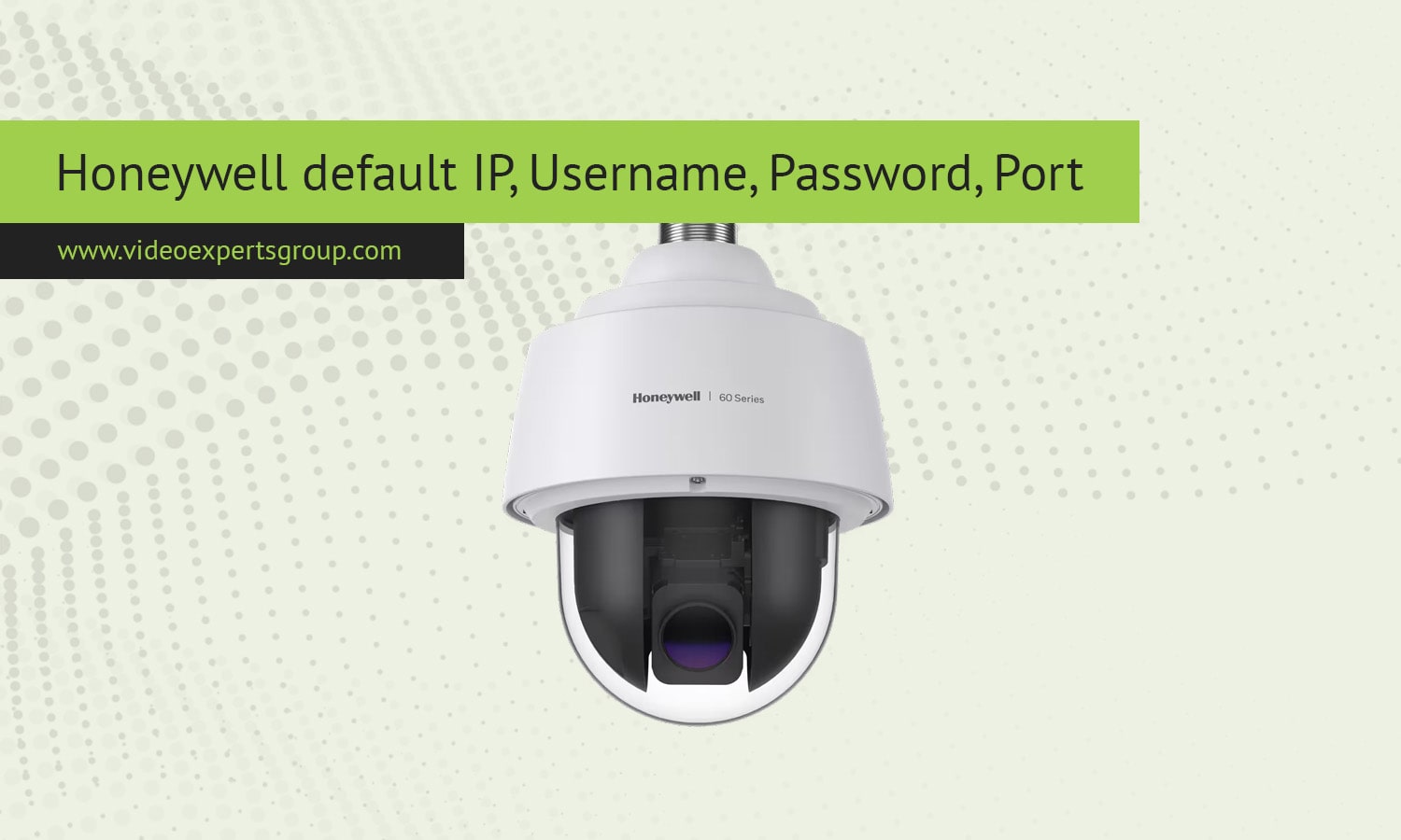 Honeywell Login: Camera Default IP, Username, Password, Port