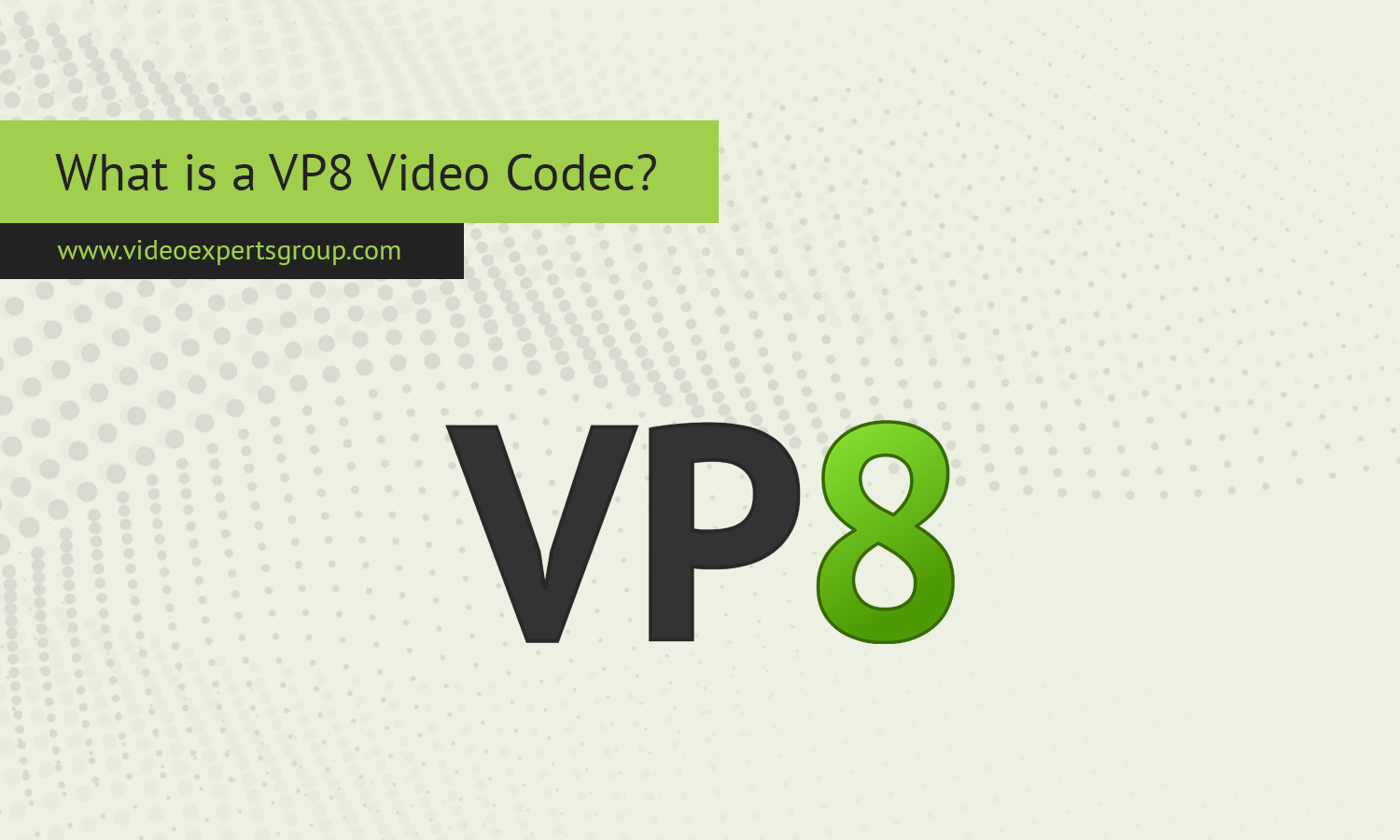 What is a VP8 Video Codec?