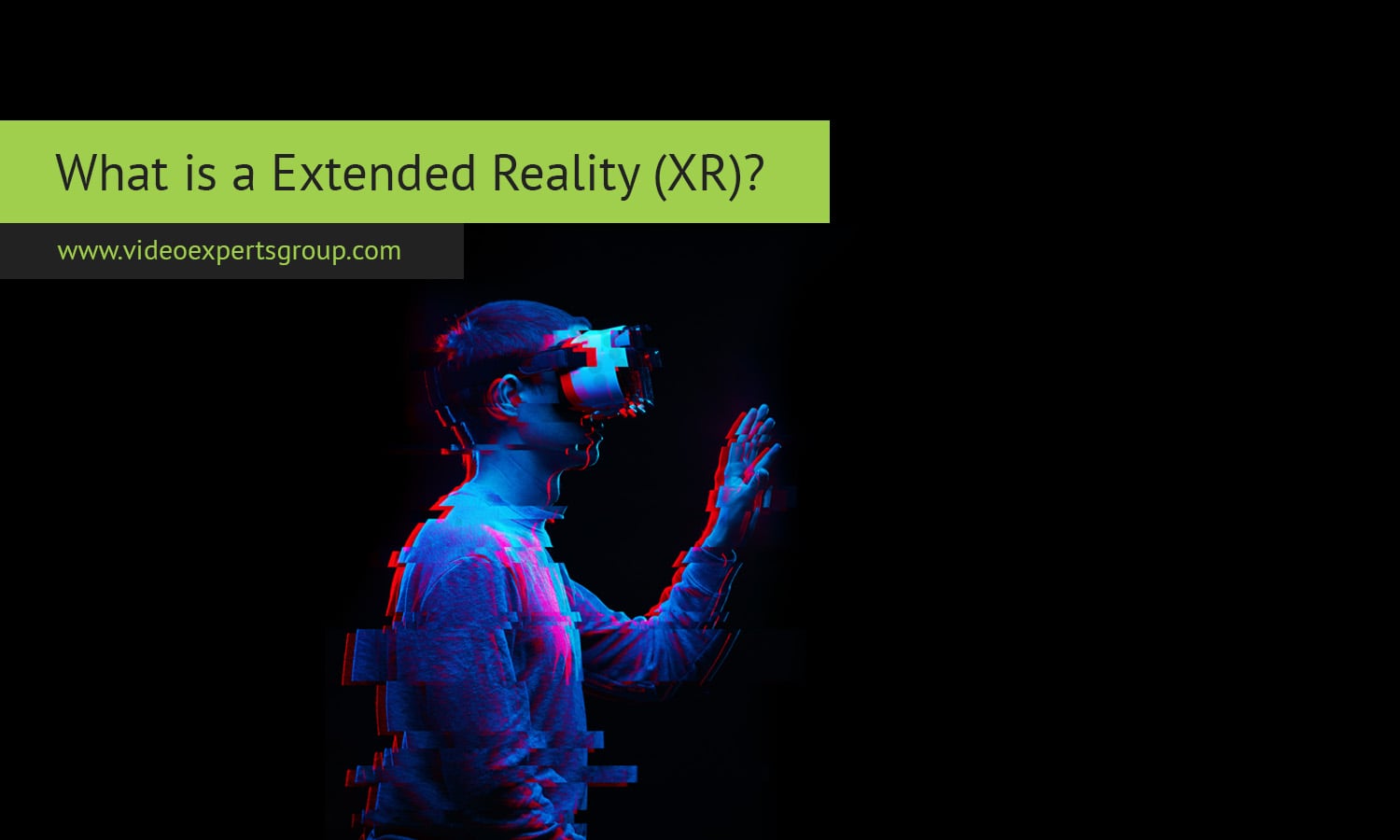 What is a Extended Reality (XR)?