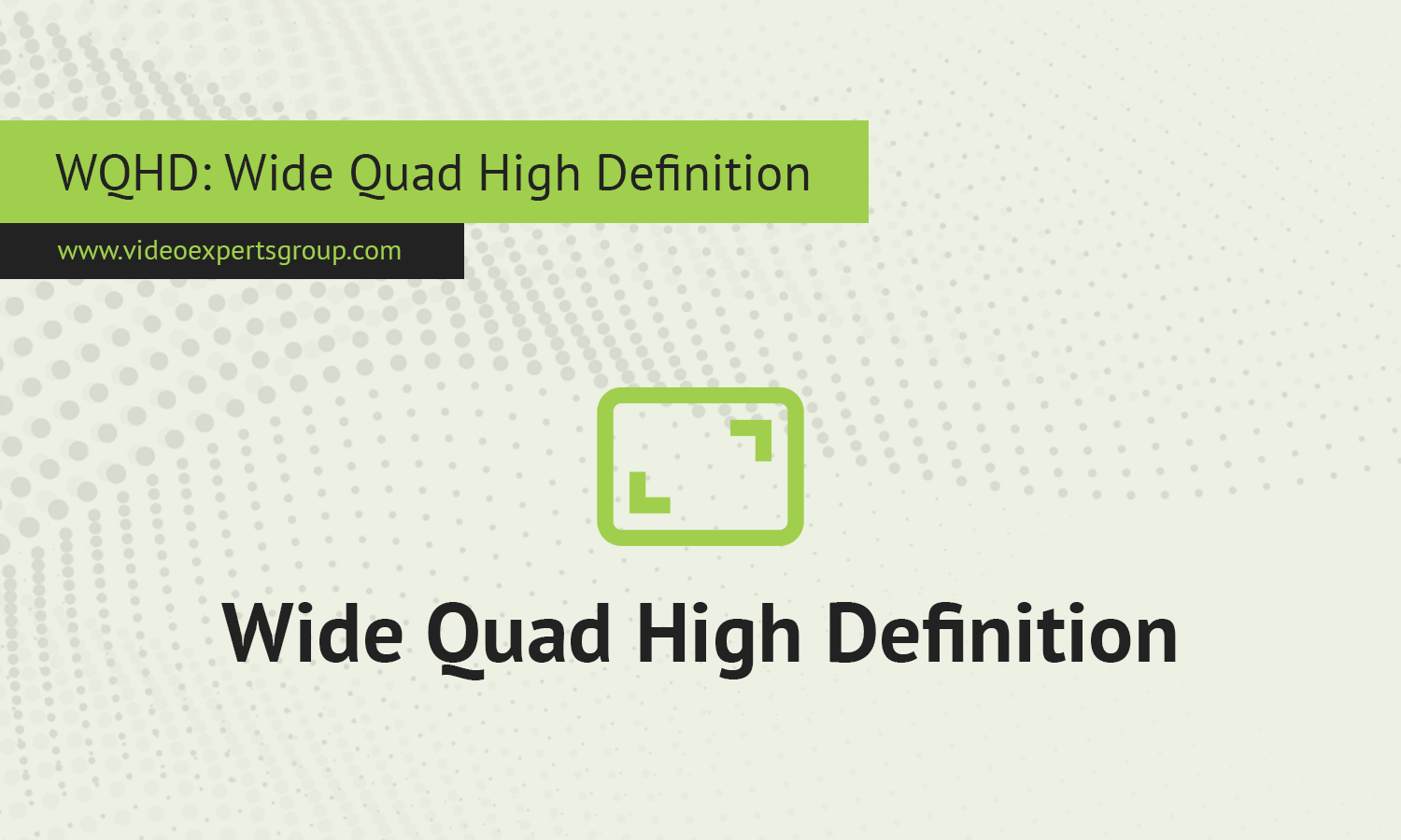 WQHD: Wide Quad High Definition Resolution