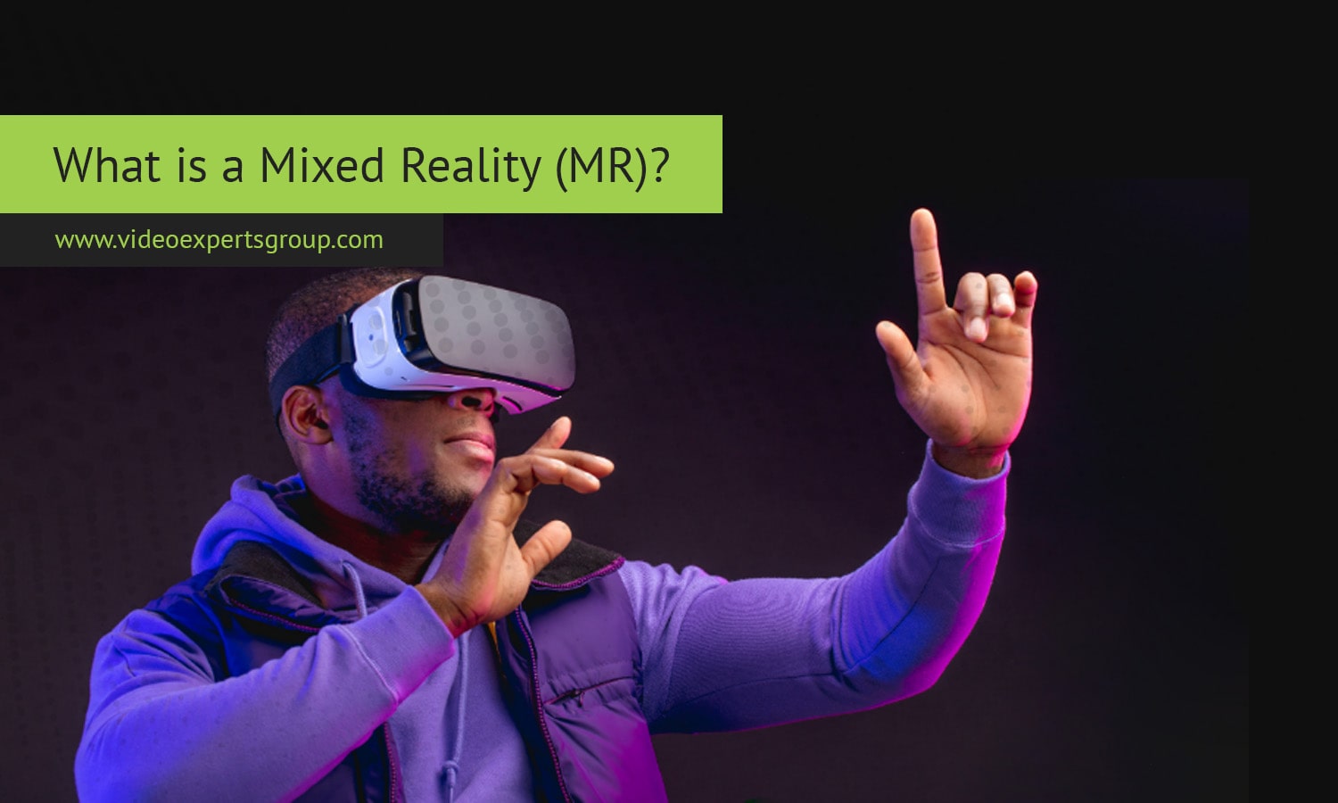 What is a Mixed Reality (MR)?