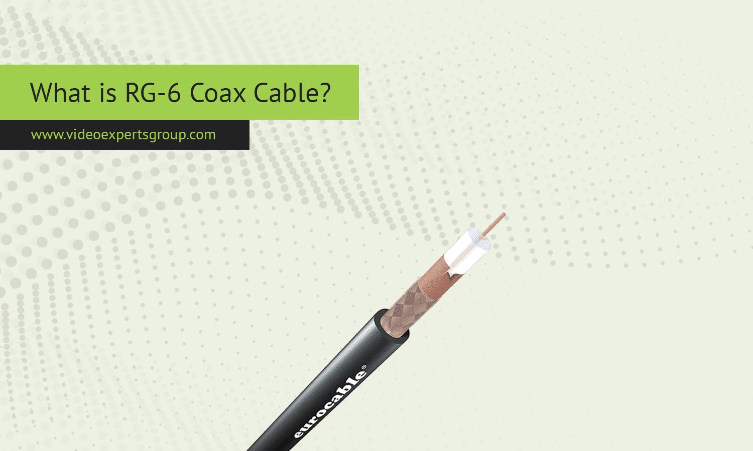 What is RG-6 Coax Cable?