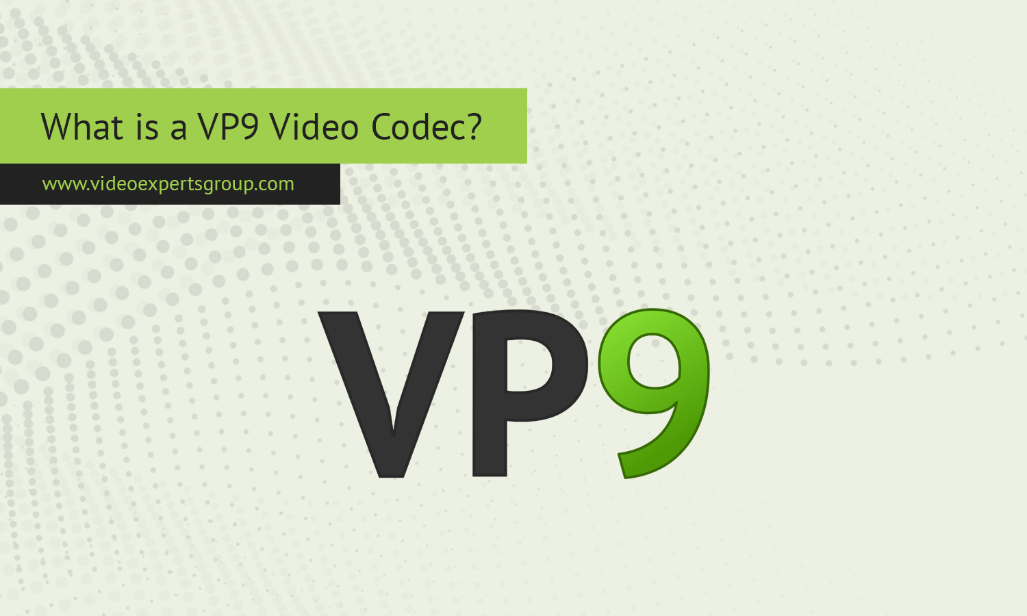 What is a VP9 Video Codec?