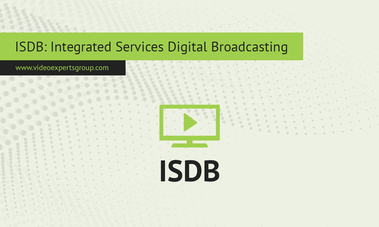 ISDB: Integrated Services Digital Broadcasting