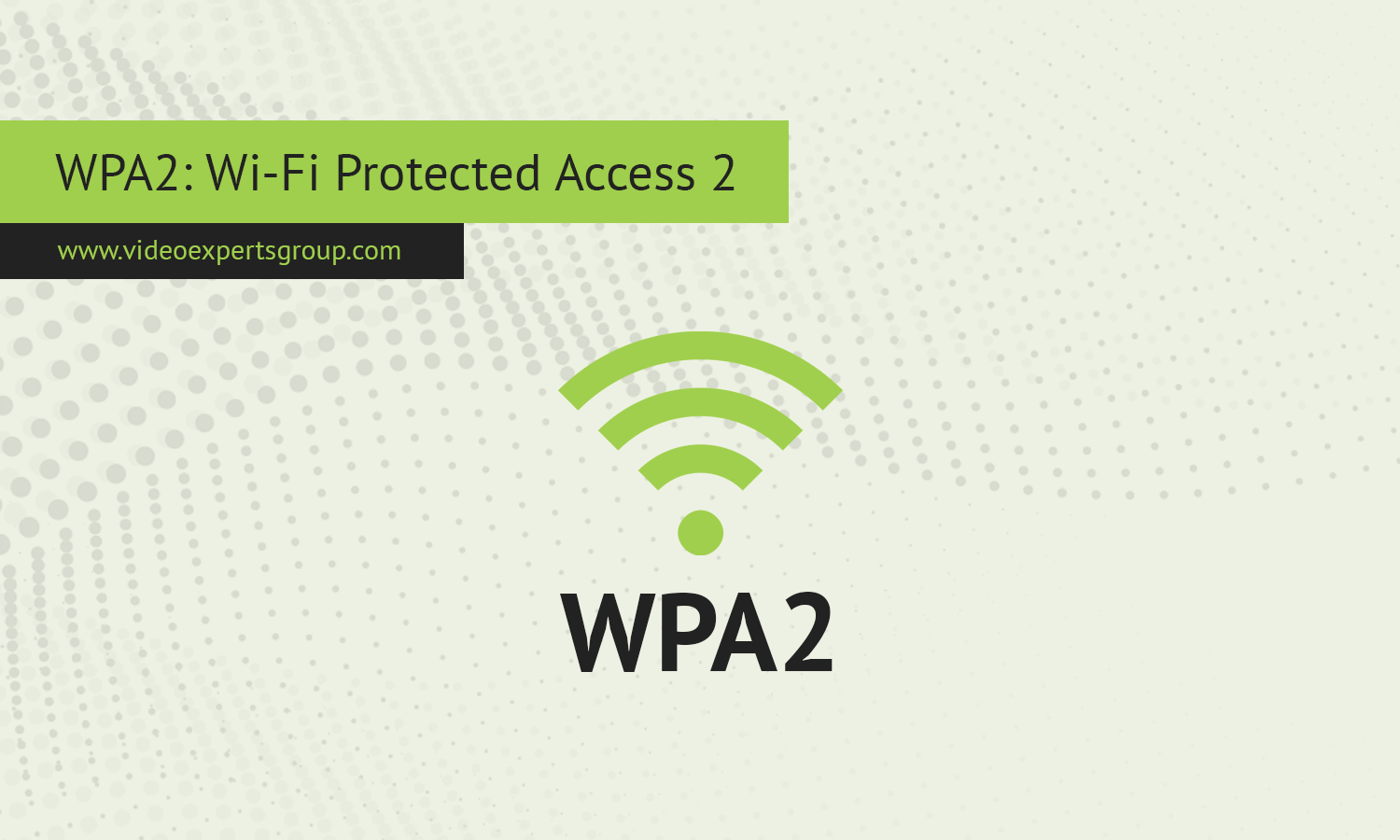 WPA2: Wi-Fi Protected Access 2