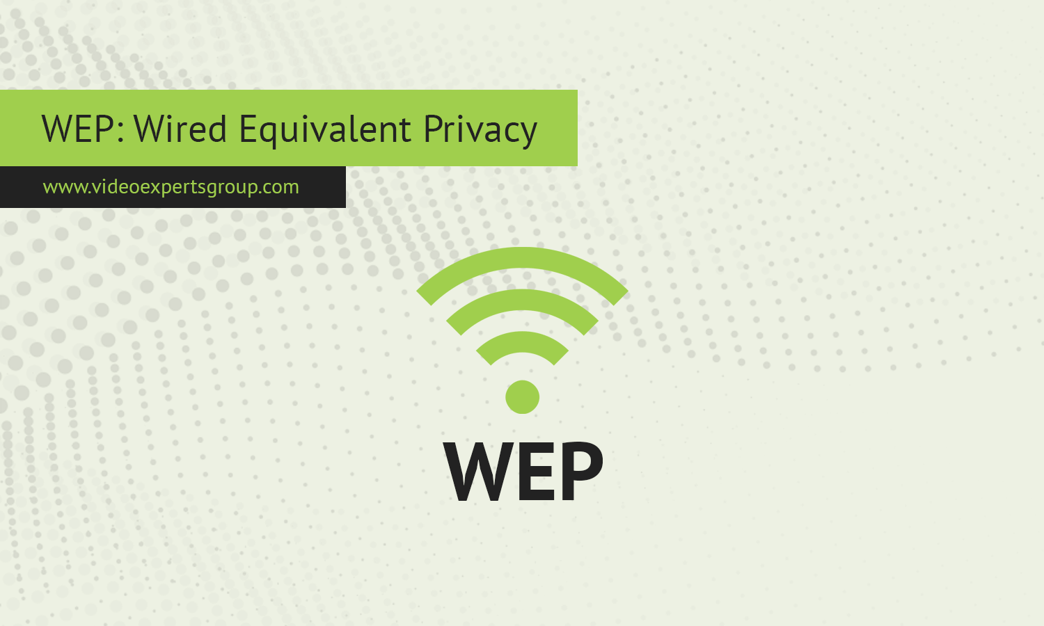 WEP: Wired Equivalent Privacy