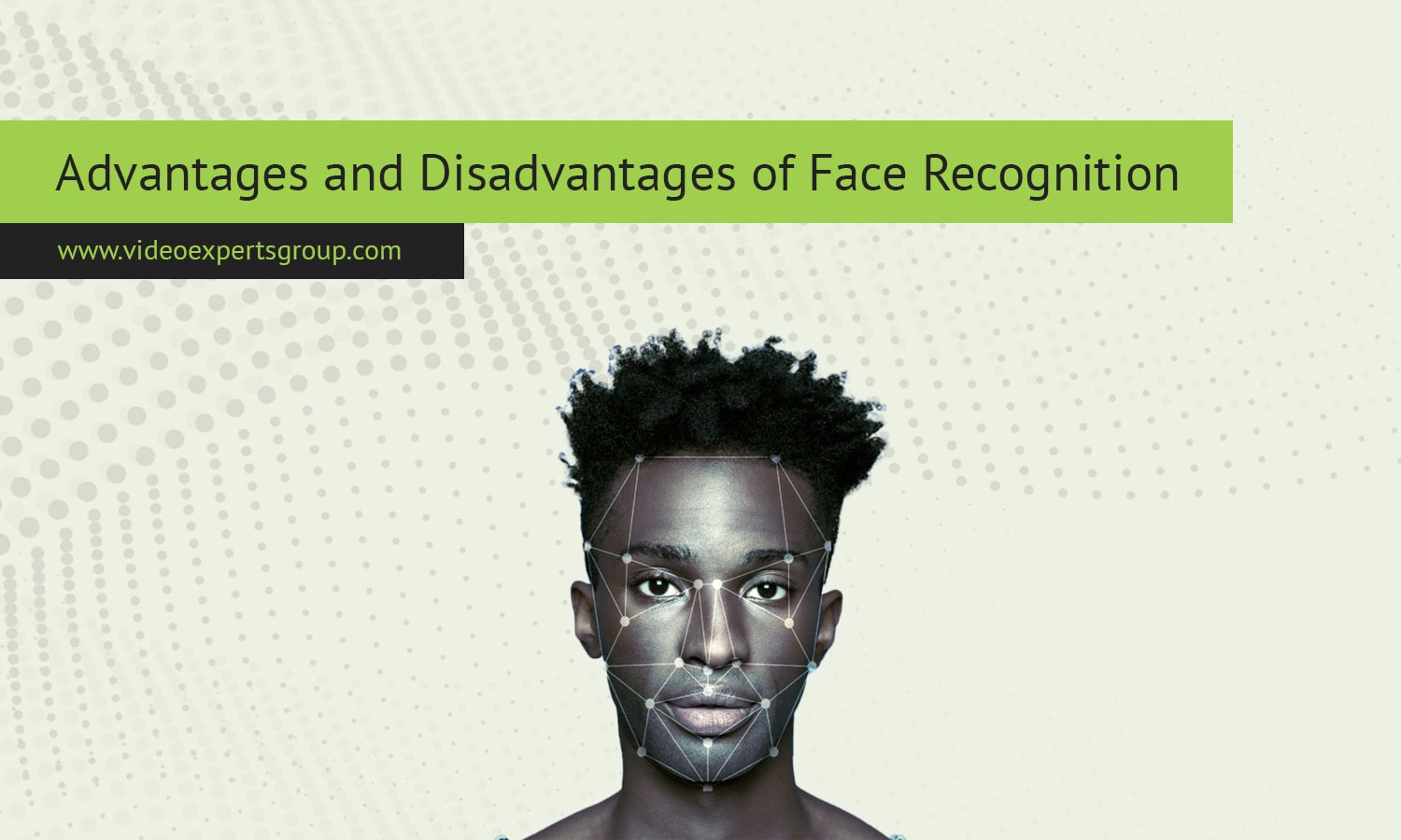 Advantages and Disadvantages of Face Recognition