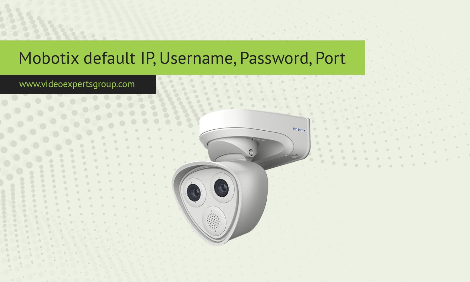 Mobotix default IP, Username, Password, Port