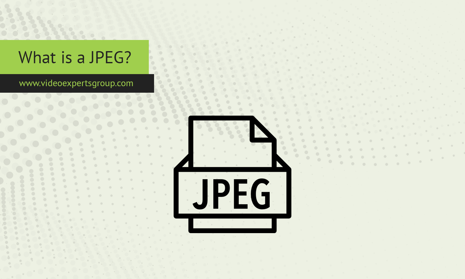 What is a JPEG?