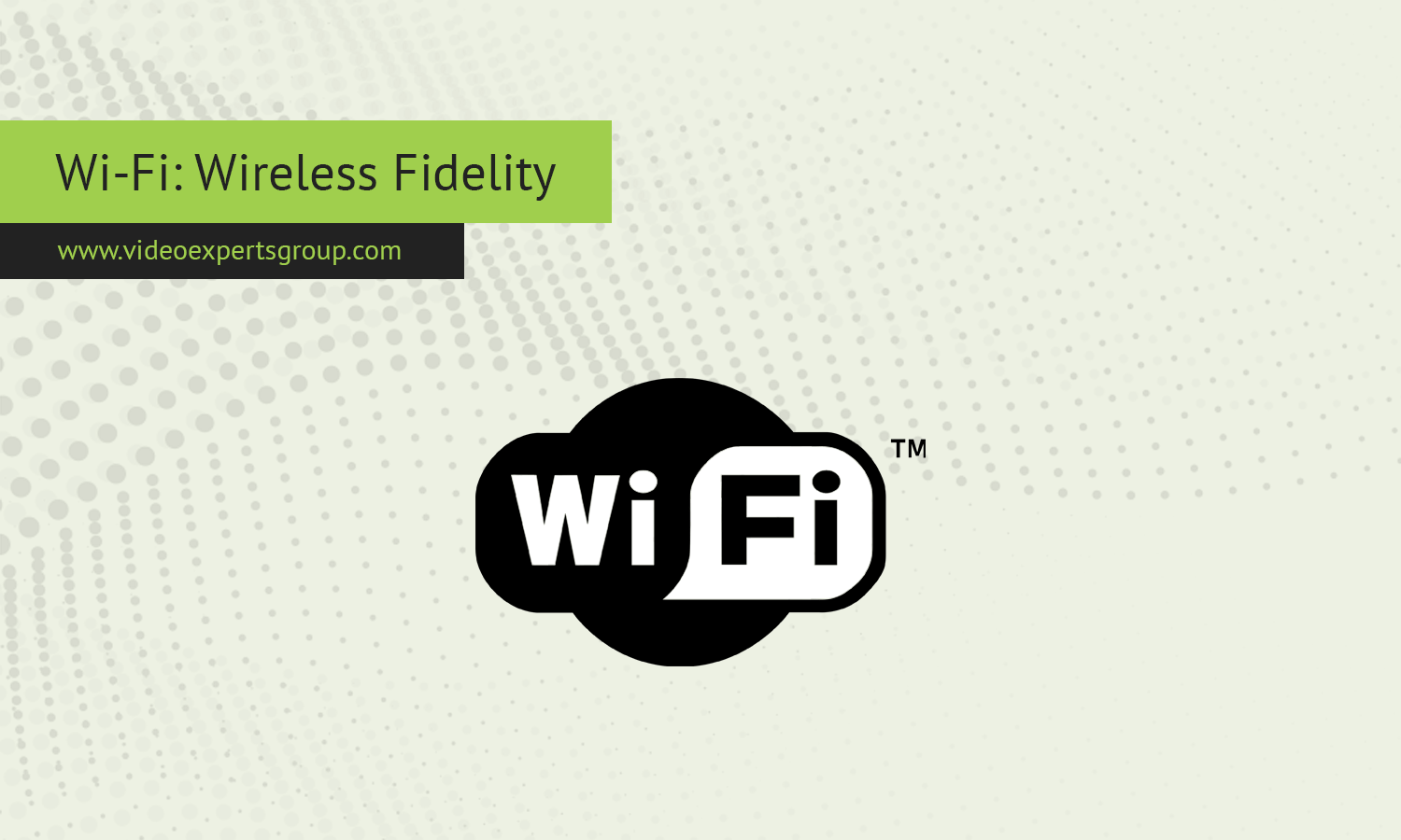 Wi-Fi: Wireless Fidelity