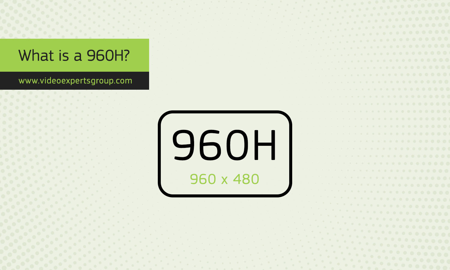 What is a 960H?