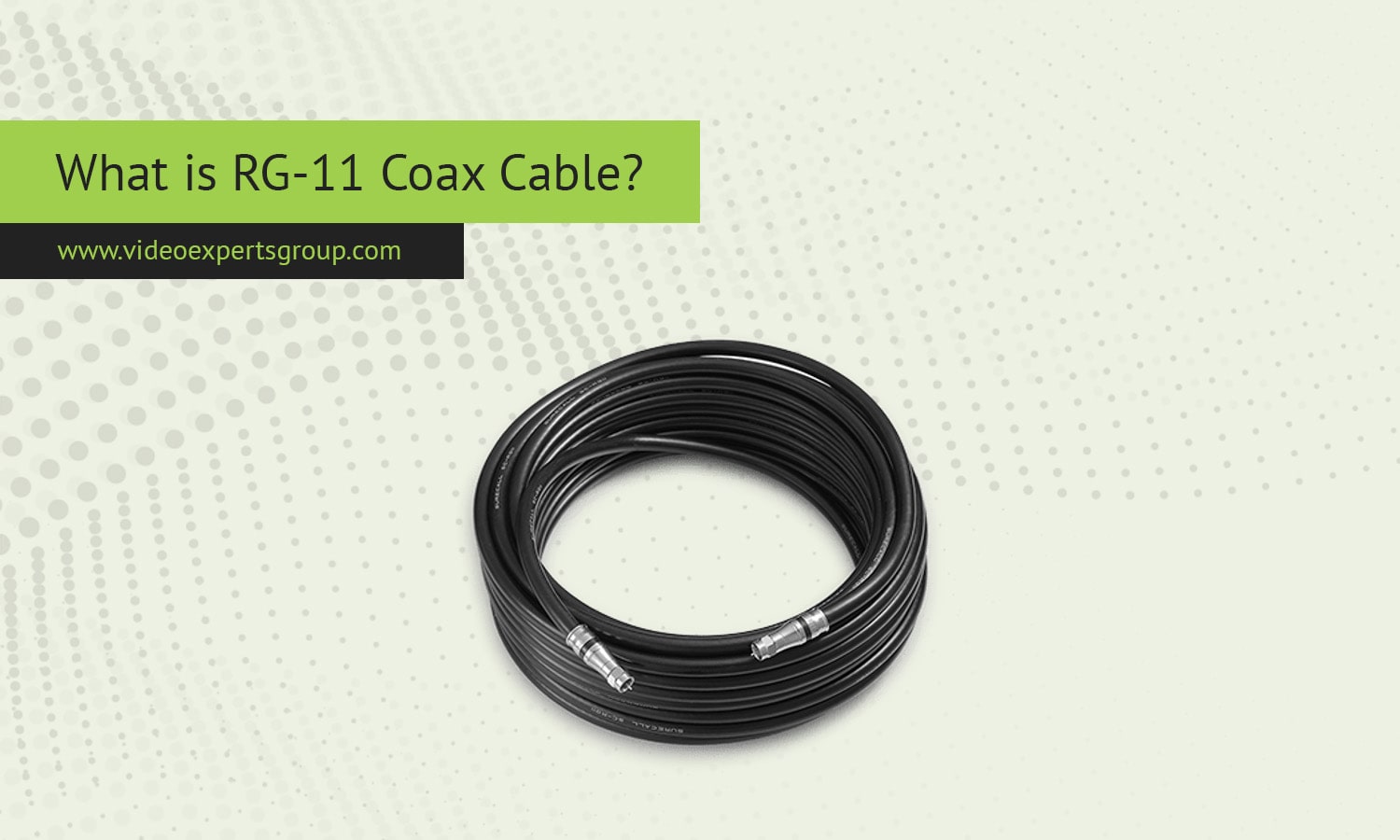 What is RG-11 Coax Cable?