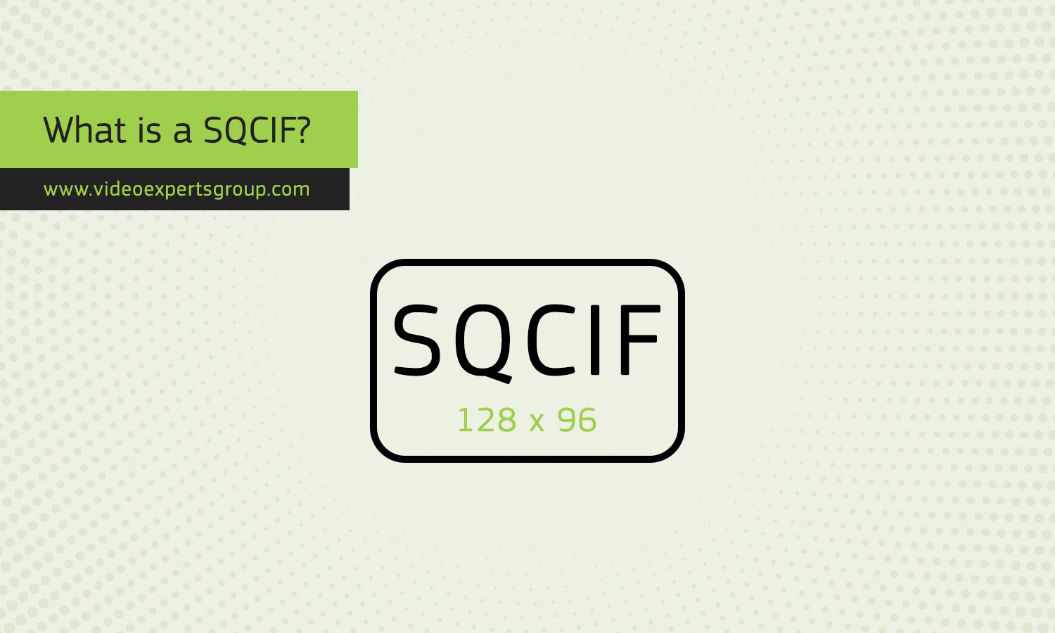 SQCIF: What is a SQCIF?