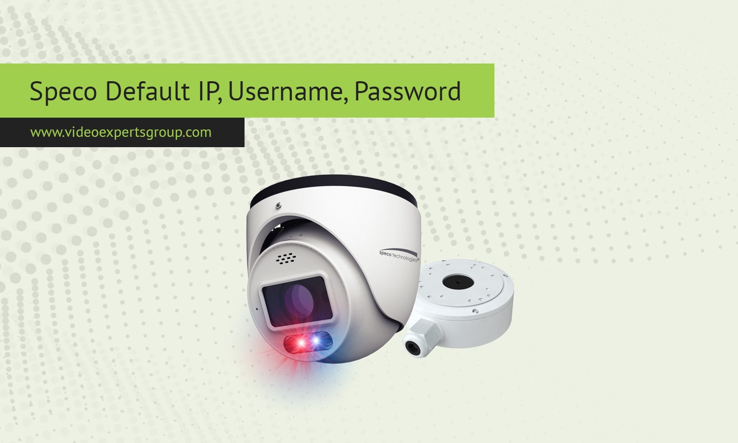 Speco Camera: Default IP, Username, Password