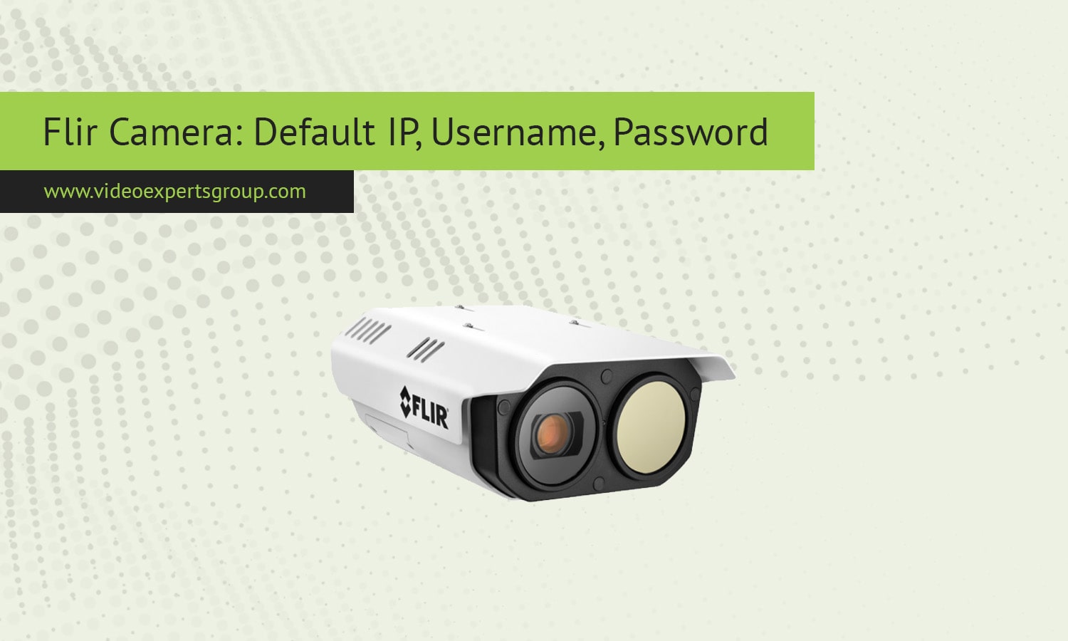 Flir Login: Camera Default IP, Username, Password