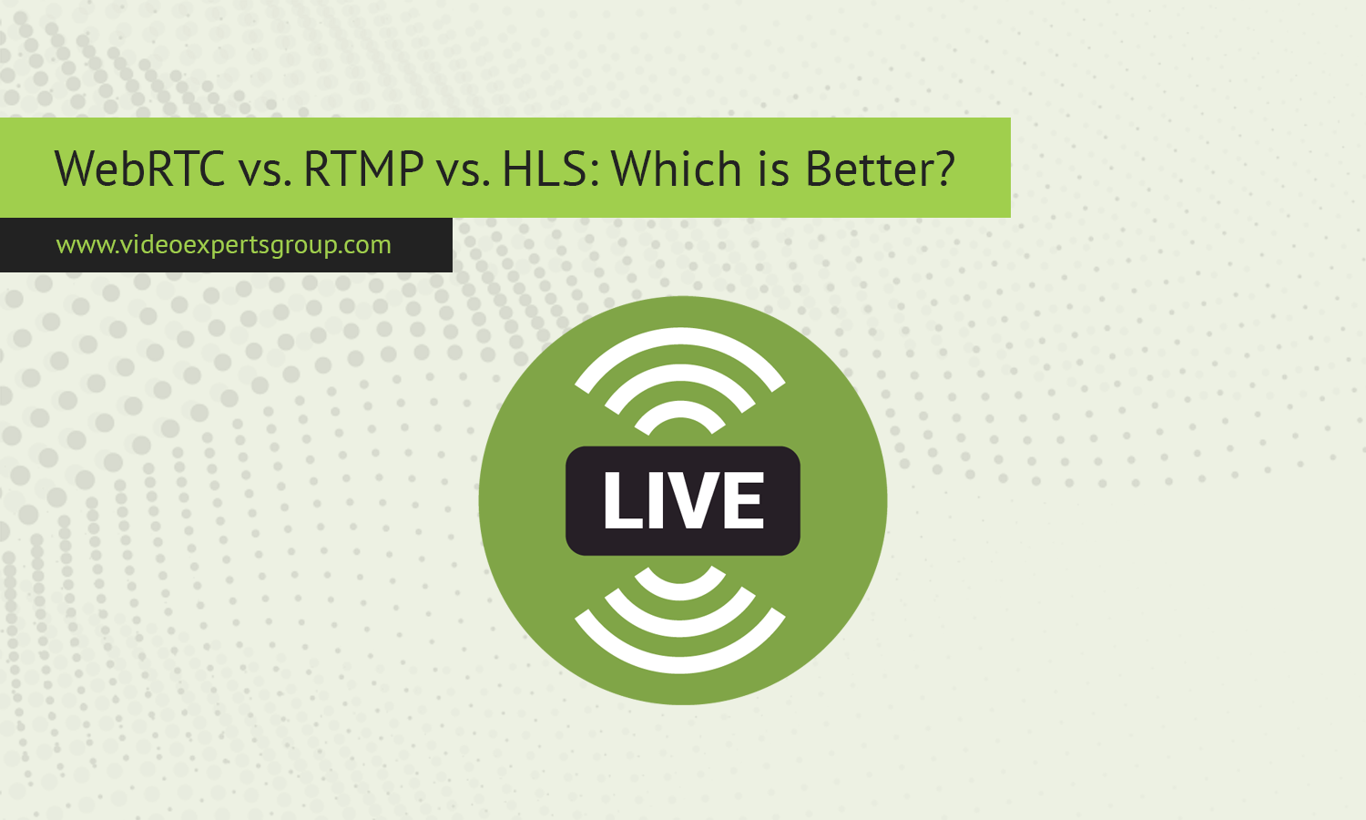 WebRTC vs. RTMP vs. HLS: Which is Better?