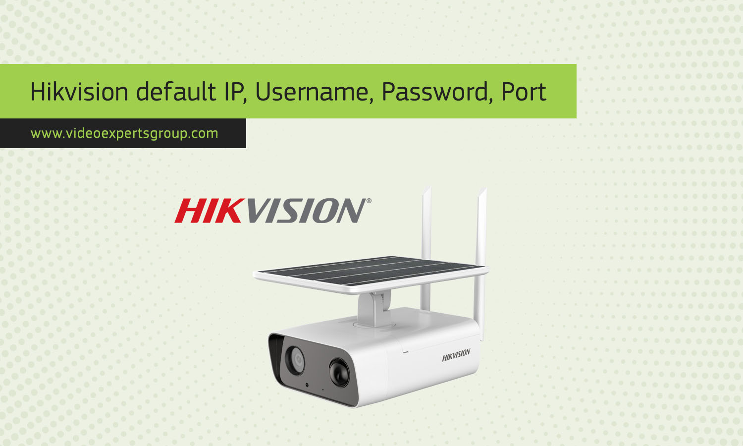 Hikvision default IP, Username, Password, Port