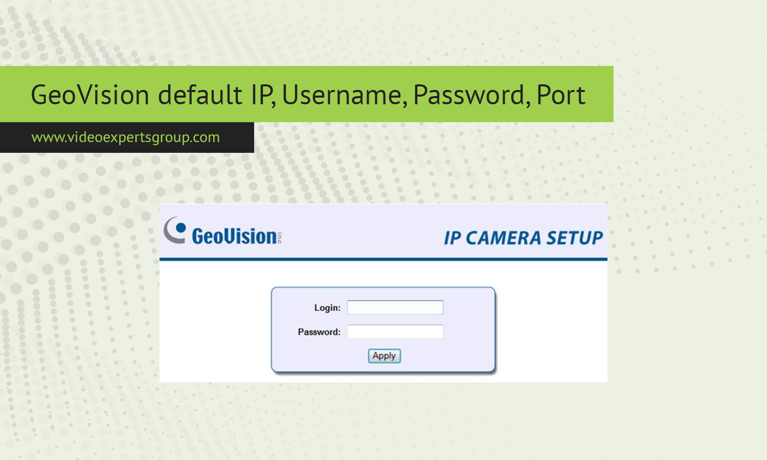 GeoVision default IP, Username, Password, Port