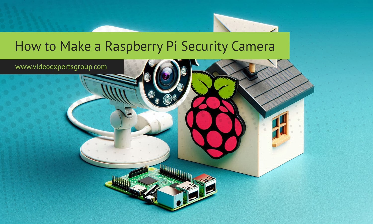 How to Make a Raspberry Pi Security Camera