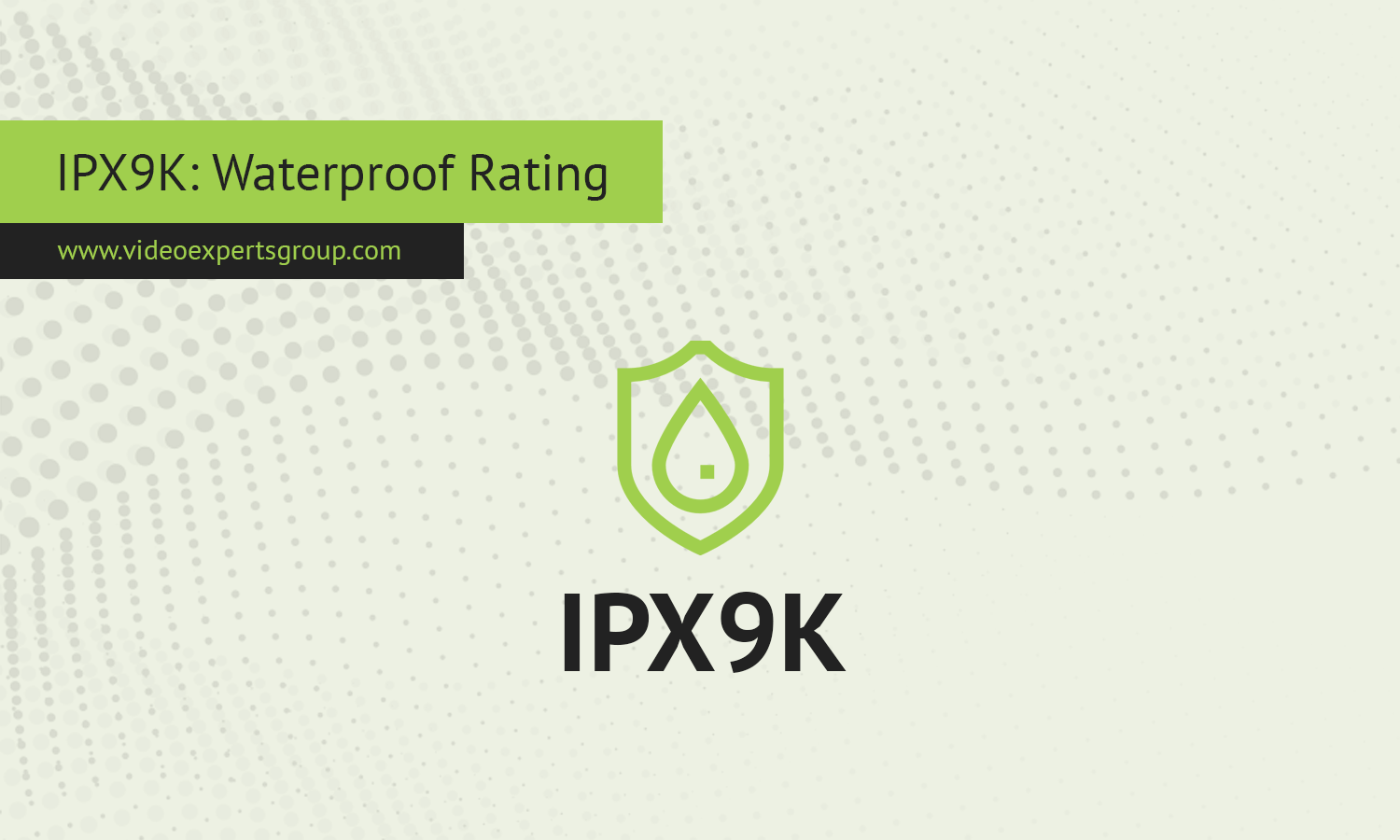 IPX9K: Waterproof Rating